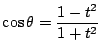 $\cos \theta=\dfrac{1-t^2}{1+t^2}$