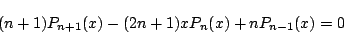 \begin{displaymath}
(n+1)P_{n+1}(x)-(2n+1)xP_n(x) +nP_{n-1}(x)=0
\end{displaymath}