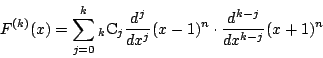 \begin{displaymath}
F^{(k)}(x)=\sum_{j=0}^k
{}_k\mathrm{C}_j\dfrac{d^j}{dx^j}(x-1)^n\cdot\dfrac{d^{k-j}}{dx^{k-j}}(x+1)^n
\end{displaymath}
