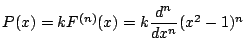 $P(x)=kF^{(n)}(x)=k\dfrac{d^n}{dx^n}(x^2-1)^n$