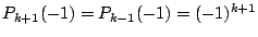 $P_{k+1}(-1)=P_{k-1}(-1)=(-1)^{k+1}$