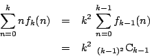 \begin{eqnarray*}
\sum_{n=0}^k n f_k(n)&=&k^2\,\sum_{n=0}^{k-1}f_{k-1}(n)\\
&=&k^2 \,\,\,{}_{(k-1)^2}\mathrm{C}_{k-1}
\end{eqnarray*}