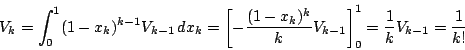 \begin{displaymath}
V_k=\int_0^1(1-x_k)^{k-1}V_{k-1}\,dx_k=\left[-\dfrac{(1-x_k)^k}{k}V_{k-1} \right]_0^1
=\dfrac{1}{k}V_{k-1}=\dfrac{1}{k!}
\end{displaymath}