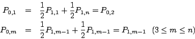 \begin{eqnarray*}P_{0,1}&=&\frac12P_{1,1}+\frac12P_{1,n}
=P_{0,2}\\
P_{0,m}&=&\frac12P_{1,m-1}+\frac12P_{1,m-1}=P_{1,m-1}
\ \ (3\leq m\leq n)
\end{eqnarray*}