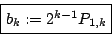 \begin{displaymath}
\boxed{
b_k := 2^{k-1}P_{1,k}
}\end{displaymath}