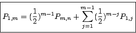 \begin{displaymath}\boxed{
P_{1,m}=(\frac12)^{m-1}P_{m,n}+
\sum_{j=1}^{m-1}(\frac12)^{m-j}P_{1,j}
}\end{displaymath}