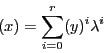 \begin{displaymath}
(x)=\sum_{i=0}^r(y)^i\lambda^i
\end{displaymath}