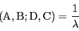 \begin{displaymath}
(\mathrm{A},\mathrm{B};\mathrm{D},\mathrm{C})=\dfrac{1}{\lambda}
\end{displaymath}