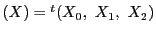 $(X)={}^t(X_0,\ X_1,\ X_2)$