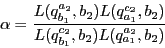 \begin{displaymath}
\alpha=\dfrac{
L(q_{b_1}^{a_2},b_2)
L(q_{a_1}^{c_2},b_2)
}{
L(q_{b_1}^{c_2},b_2)
L(q_{a_1}^{a_2},b_2)
}
\end{displaymath}