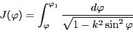 \begin{displaymath}
J(\varphi)=\int_{\varphi}^{\varphi_1}\dfrac{d\varphi}{\sqrt{1-k^2\sin^2\varphi}}
\end{displaymath}