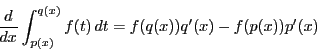 \begin{displaymath}
\dfrac{d}{dx}\int_{p(x)}^{q(x)}f(t)\,dt
=f(q(x))q'(x)-f(p(x))p'(x)
\end{displaymath}
