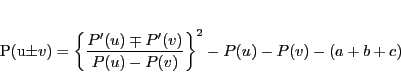 \begin{displaymath}
P(u\pm v)=
\left\{\dfrac{P'(u)\mp P'(v)}{P(u)-P(v)} \right\}^2-P(u)-P(v)-(a+b+c)
\end{displaymath}