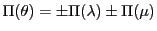 $\Pi(\theta)=\pm\Pi(\lambda)\pm \Pi(\mu)$