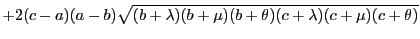 $\displaystyle +2(c-a)(a-b)\sqrt{(b+\lambda)(b+\mu)(b+\theta)(c+\lambda)(c+\mu)(c+\theta)}$