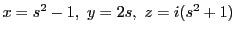 $x=s^2-1,\ y=2s,\ z=i(s^2+1)$