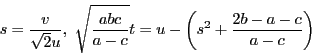\begin{displaymath}
s=\dfrac{v}{\sqrt{2}u},\
\sqrt{\dfrac{abc}{a-c}}t=u-\left(s^2+\dfrac{2b-a-c}{a-c} \right)
\end{displaymath}
