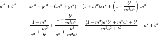 \begin{eqnarray*}
{a'}^2+ {b'}^2&=&{x_1}^2+{y_1}^2+({x_2}^2+{y_2}^2)
=(1+m^2){...
...^2a^4}}=
\dfrac{(1+m^2)a^2b^2+m^2a^4+b^4 }{m^2a^2+b^2}=a^2+b^2
\end{eqnarray*}