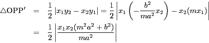 \begin{eqnarray*}
\bigtriangleup \mathrm{OPP'}&=&\dfrac{1}{2}\left\vert x_1y_2-...
...rac{1}{2}\left\vert\dfrac{x_1x_2(m^2a^2+b^2)}{ma^2} \right\vert
\end{eqnarray*}