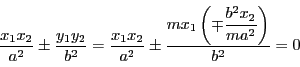 \begin{displaymath}
\dfrac{x_1x_2}{a^2}\pm\dfrac{y_1y_2}{b^2}=
\dfrac{x_1x_2}{a^2}\pm\dfrac{mx_1\left(\mp\dfrac{b^2x_2}{ma^2} \right)}{b^2}=0
\end{displaymath}