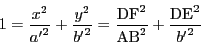 \begin{displaymath}
1
=\dfrac{x^2}{{a'}^2}+\dfrac{y^2}{{b'}^2}
=\dfrac{\mathrm{DF}^2}{\mathrm{AB}^2}+\dfrac{\mathrm{DE}^2}{{b'}^2}
\end{displaymath}