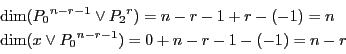 \begin{displaymath}
\begin{array}{l}
\dim({P_0}^{n-r-1}\vee{P_2}^r)=n-r-1+r-...
...\
\dim(x\vee {P_0}^{n-r-1})=0+n-r-1-(-1)=n-r
\end{array}
\end{displaymath}