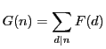 $\displaystyle G(n)=\sum_{d\vert n}F(d)$