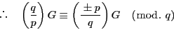 \begin{displaymath}
 \quad \left(\dfrac{q}{p} \right)G\equiv \left(\dfrac{\pm p}{q} \right)G \quad (\bmod.\ q)
\end{displaymath}