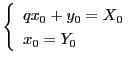 $\left\{\begin{array}{l}
qx_0+y_0=X_0\\
x_0=Y_0\end{array}\right.$