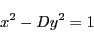 \begin{displaymath}
x^2-Dy^2=1
\end{displaymath}