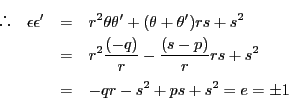 \begin{eqnarray*}
 \quad \epsilon \epsilon'&=&r^2 \theta \theta'+(\theta +\...
...-q)}{r}-\dfrac{(s-p)}{r}rs +s^2 \\
&=&-qr-s^2+ps+s^2=e=\pm 1
\end{eqnarray*}