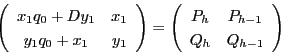 \begin{displaymath}
\matrix{x_1 q_0+Dy_1}{x_1}{y_1 q_0 +x_1}{y_1}=\matrix{P_h}{P_{h-1}}{Q_h}{Q_{h-1}}
\end{displaymath}