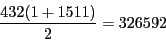 \begin{displaymath}
\dfrac{432(1+1511)}{2}=326592
\end{displaymath}