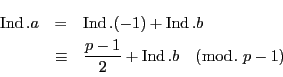 \begin{eqnarray*}
\Ind.a&=&\Ind.(-1)+\Ind.b\\
&\equiv& \dfrac{p-1}{2}+\Ind.b\quad (\bmod.\ p-1)
\end{eqnarray*}