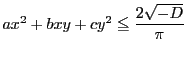 $ax^2+bxy+cy^2 \le \dfrac{2\sqrt{-D}}{\pi}$
