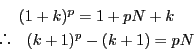 \begin{displaymath}
\begin{array}{c}
(1+k)^p=1+pN+k\\
\quad (k+1)^p-(k+1)=pN
\end{array}
\end{displaymath}