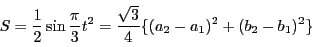 \begin{displaymath}
S=\dfrac{1}{2}\sin \dfrac{\pi}{3}t^2
=\dfrac{\sqrt{3}}{4}\{(a_2-a_1)^2+(b_2-b_1)^2\}
\end{displaymath}