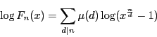 \begin{displaymath}
\log F_n(x)=\sum_{d\vert n}\mu(d)\log(x^{ \frac{n}{d}}-1)
\end{displaymath}