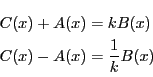 \begin{eqnarray*}
&&C(x)+A(x)=kB(x)\\
&&C(x)-A(x)=\dfrac{1}{k}B(x)
\end{eqnarray*}