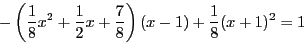 \begin{displaymath}
-\left(\dfrac{1}{8}x^2+\dfrac{1}{2}x+\dfrac{7}{8} \right)(x-1)
+\dfrac{1}{8}(x+1)^2=1
\end{displaymath}