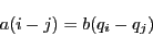 \begin{displaymath}
a(i-j)=b(q_i-q_j)
\end{displaymath}