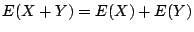 $E(X+Y)=E(X)+E(Y)$