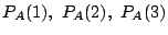 $P_A(1),\ P_A(2),\ P_A(3)$