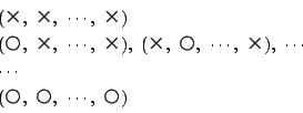 \begin{displaymath}
\begin{array}{l}
(~,\ ~,\ \cdots ,\ ~)\\
(,\ ~,\ \...
...,\ \cdots\\
\cdots \\
(,\ ,\ \cdots ,\ )
\end{array}\end{displaymath}