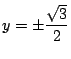 $y=\pm \dfrac{\sqrt{3}}{2}$