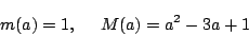 \begin{displaymath}
m(a)=1,\ \quad M(a)=a^2-3a+1
\end{displaymath}