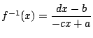 $f^{-1}(x)=\dfrac{dx-b}{-cx+a}$