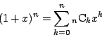 \begin{displaymath}
(1+x)^n=\sum_{k=0}^n {}_n {\rm C}_k x^k
\end{displaymath}
