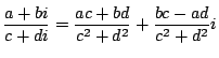 $\dfrac{a+bi}{c+di}=\dfrac{ac+bd}{c^2+d^2}+\dfrac{bc-ad}{c^2+d^2}i$