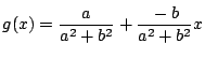 $g(x)=\dfrac{a}{a^2+b^2}+\dfrac{-b}{a^2+b^2}x$